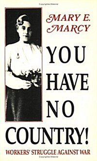 You Have No Country!: Workers Struggle Against War (Paperback)