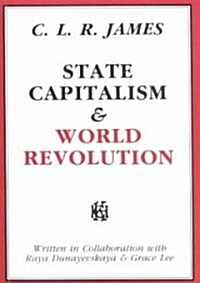 State Capitalism & World Revolution (Paperback)