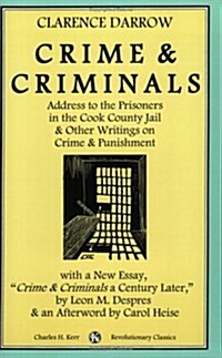 Crime & Criminals: Address to the Prisoners in the Cook County Jail & Other Writings on Crime & Punishment (Paperback)