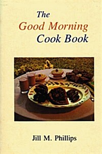 The Good Morning Cookbook (Paperback)