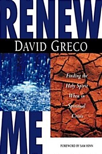 Renew Me: Finding the Holy Spirit When in Spiritual Crisis (Paperback)