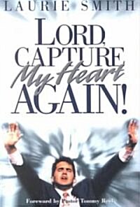 Lord, Capture My Heart Again (Paperback)