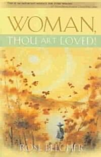 Woman, Thou Art Loved! (Paperback)