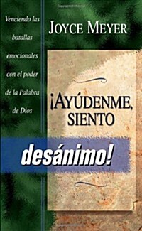 Ayudenme, Siento Desanimo / Help Me, Im Discouraged (Paperback)