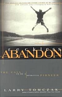 Reckless Abandon: The Call to Be a Spiritual Pioneer (Paperback)