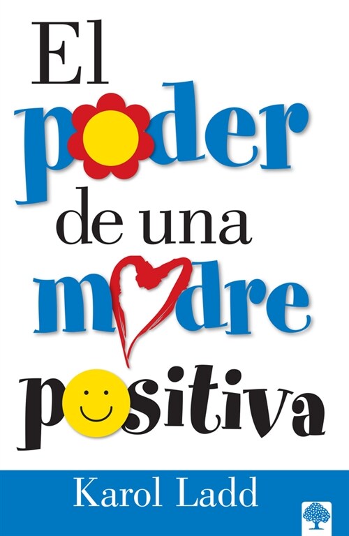 El Poder de Una Madre Positiva / The Power of a Positive Mom = The Power of a Positive Mom (Paperback)
