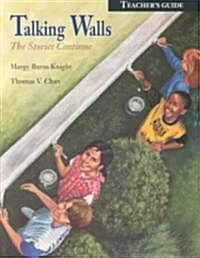 Talking Walls: The Stories Continue (Paperback, Teachers Guide)