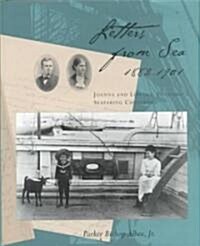 Letters from Sea, 1882 - 1901: Joanna and Lincoln Colcords Seafaring Childhood (Hardcover)