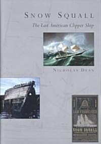 Snow Squall: The Last American Clipper Ship (Hardcover)