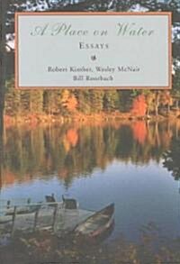 A Place on Water: Essays (Paperback)
