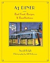 A1 Diner: Real Food, Recipes, and Recollections (Paperback)