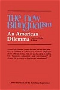 New Bilingualism: An American Dilemma (Hardcover)