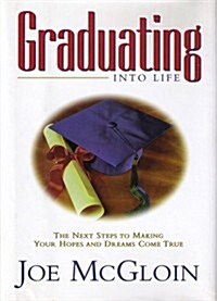 Graduating into Life (Hardcover)