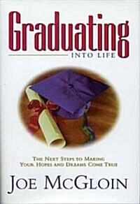 Graduating into Life (Hardcover)