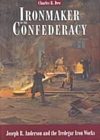 Ironmaker to the Confederacy (Hardcover, 2nd)