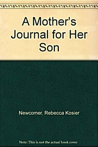 A Mothers Journal for Her Son (Hardcover)