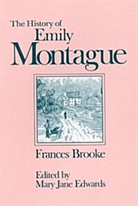 The History of Emily Montague: Volume 1 (Hardcover)