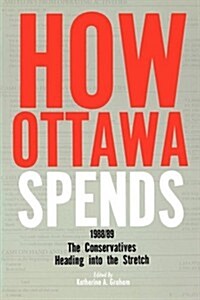 How Ottawa Spends, 1988-1989 (Paperback)