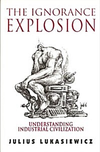 The Ignorance Explosion (Paperback)