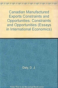 Canadian Manufactured Exports Constraints and Opportunities (Paperback)