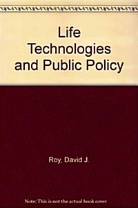 Life Technologies and Public Policy (Paperback)