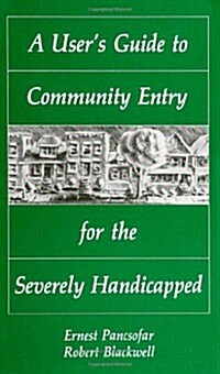 A Users Guide to Community Entry for the Severely Handicapped (Paperback)