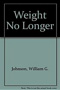 Weight No Longer (Hardcover)
