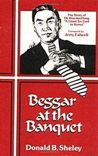 Beggar at the Banquet: The Story of Dr. Woo Jun Hong (Paperback)