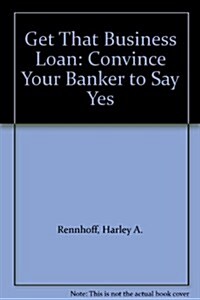 Get That Business Loan (Hardcover)