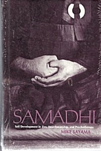 Samadhi: Self Development in Zen, Swordsmanship, and Psychotherapy (Hardcover)