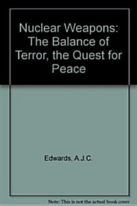 Nuclear Weapons: The Balance of Terror, the Quest for Peace (Paperback, Revised)
