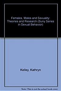 Females, Males, and Sexuality: Theories and Research (Hardcover)