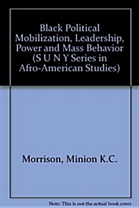 Black Political Mobilization, Leadership, Power and Mass Behavior (Hardcover)