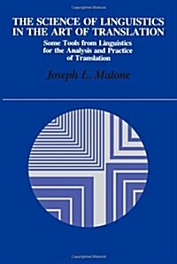 The Science of Linguistics in the Art of Translation: Some Tools from Linguistics for the Analysis and Practice of Translation (Paperback)