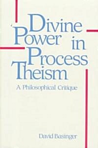 Divine Power in Process Theism: A Philosophical Critique (Paperback)