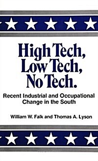 High Tech, Low Tech, No Tech: Recent Industrial and Occupational Change in the South (Paperback)