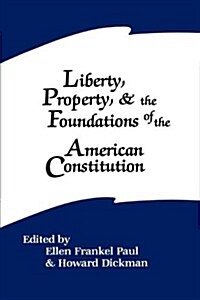 Liberty, Property, and the Foundations of the American Constitution (Paperback)