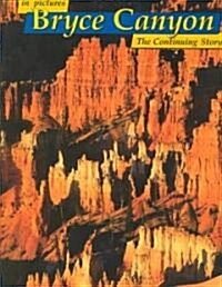 [중고] In Pictures Bryce Canyon the Continuing Story (Paperback)