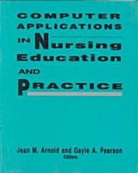 Computer Applications in Nursing Education and Practice (Paperback)