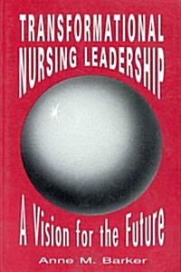 Pod- Transformational Nursing Leadership (Paperback)