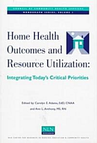 Home Health Outcomes and Resource Utilization (Paperback)