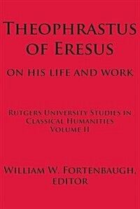 Theophrastus of Eresus : On His Life and Work (Hardcover)