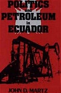 Politics and Petroleum in Ecuador (Hardcover)