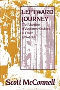 Leftward Journey : Education of Vietnamese Students in France (Hardcover)