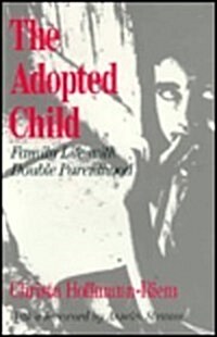 The Adopted Child: Family Life with Double Parenthood (Hardcover)
