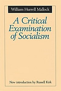 A Critical Examination of Socialism (Hardcover, Reprint)