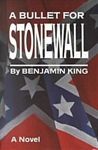 A Bullet for Stonewall (Hardcover)