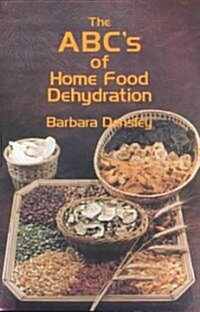 The ABCs of Home Food Dehydration (Paperback)