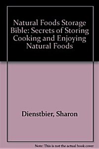 Natural Foods Storage Bible (Hardcover)
