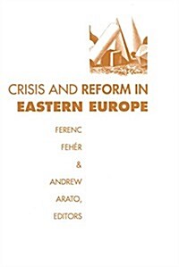 Crisis and Reform in Eastern Europe (Hardcover)